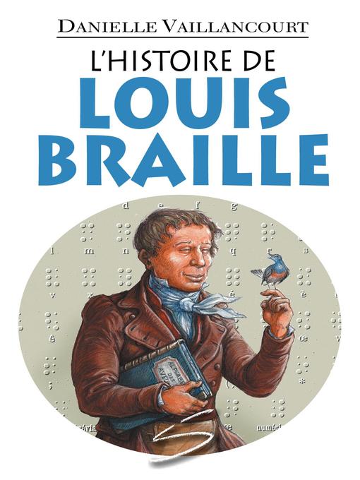 Title details for L'histoire de Louis Braille by Danielle Vaillancourt - Available